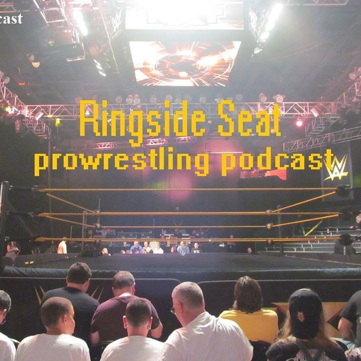 Ring Side Seat Podcast #11