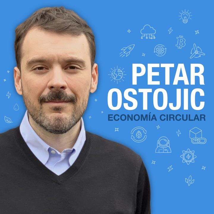 Sustentabilidad en las Empresas, el Camino a la Economía Circular con Petar Ostojic