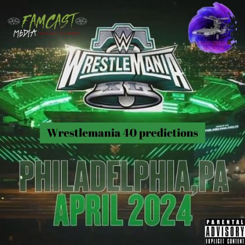 Wrestlemania 40 Predictions, AEW New Wrestlers, Monday Night Raw in Chicago and much more.