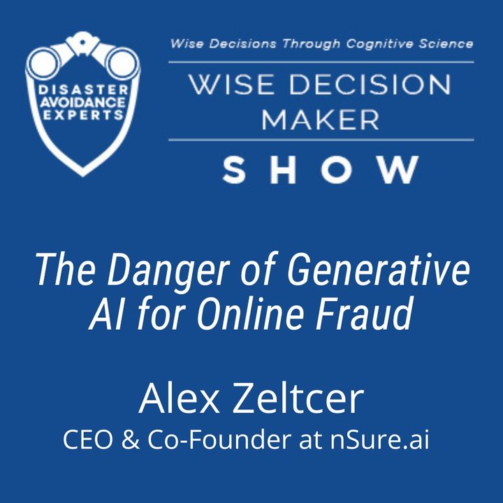 #186: The Danger of Generative AI for Online Fraud: Alex Zeltcer of nSure.ai