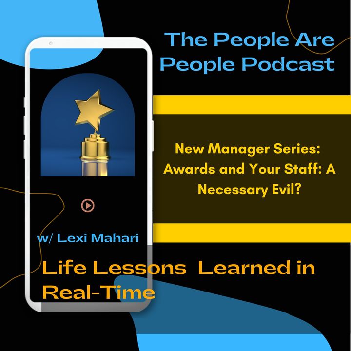New Manager Series: Awards and Your Staff - A Necessary Evil?