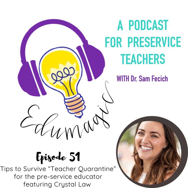 5 tips to thrive during “Teacher Quarantine” for the pre-service educator featuring Crystal Law E51