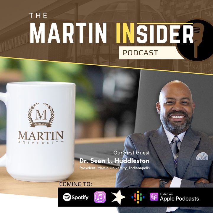 The Martin Insider Episode 104 - Dr. Sean L. Huddleston