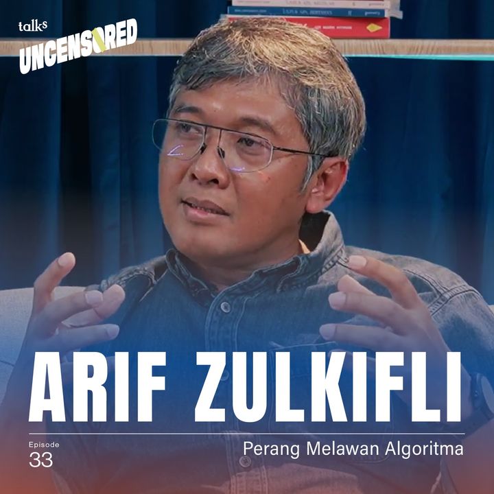 Jurnalisme Tanpa Algoritma ft. Arif Zulkifli - Uncensored with Andini Effendi ep.34