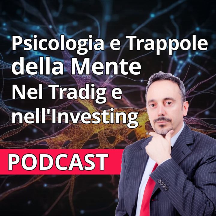 Psicologia e Trappole della Mente nel Trading e nell'Investing