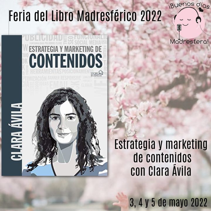 Feria del Libro Madresférico 2022: Estrategias y marketing de contenidos con Clara Ávila @ClaraAvilaC