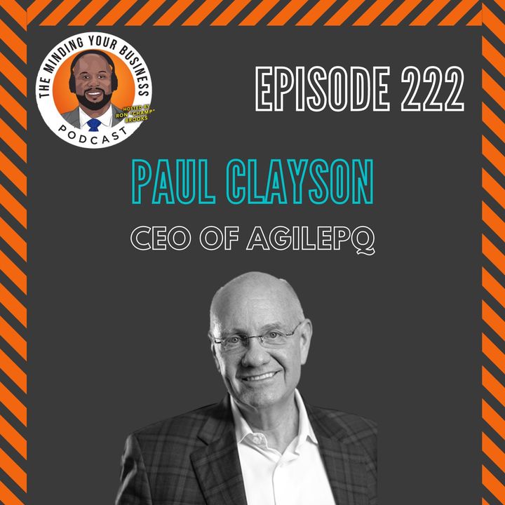 #222 - Paul Clayson, CEO of AGILEPQ
