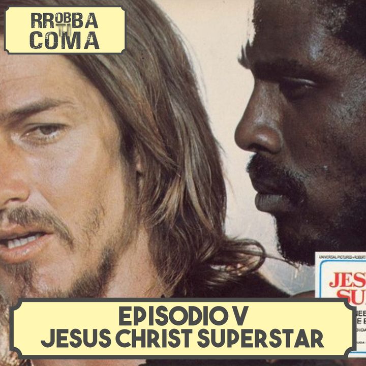Jesus Christ Superstar - Episodio 005