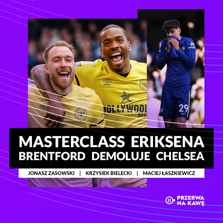Masterclass Eriksena, Brentford demoluje Chelsea