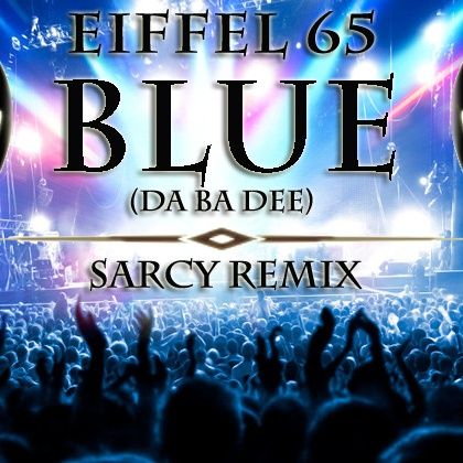 eiffel 65 blue remix 2015