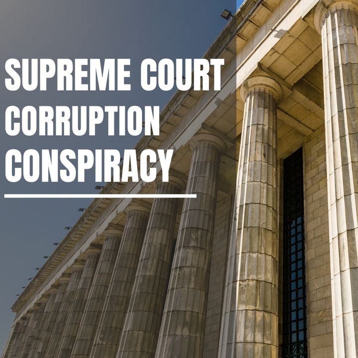 Corrupt Supreme Court Conspiracy