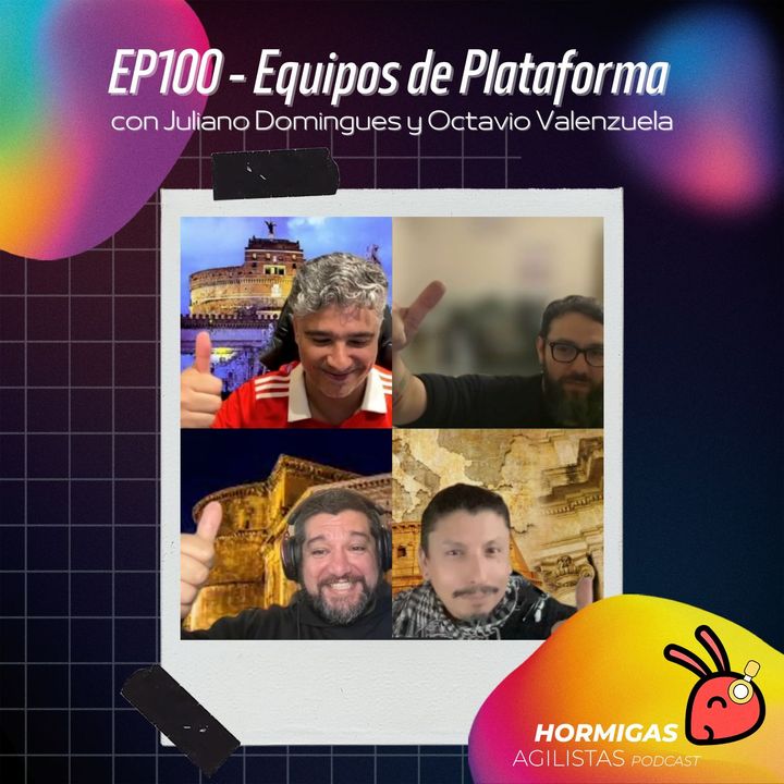 EP100 - Equipos de Plataforma con Juliano Domingues y Octavio Valenzuela