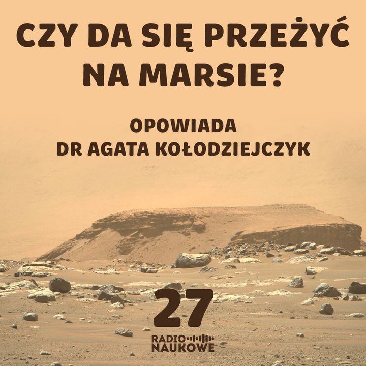 #27 Poszukiwanie życia na Marsie i sposobu na wysłanie tam człowieka | dr Agata Kołodziejczyk
