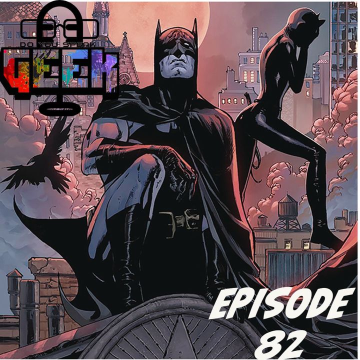 Episode 82 (Batman/Catwoman, E3 2021, Titans Season 3, and more)
