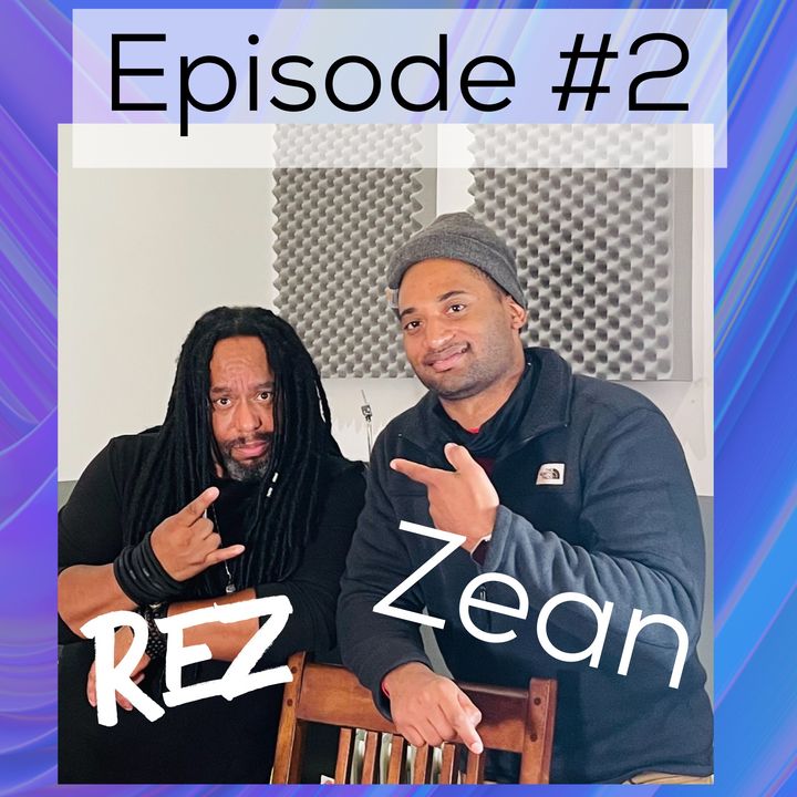 Episode #2 Meet Rez