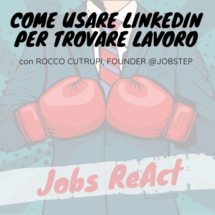 JR 04 | Come usare LinkedIn per trovare lavoro - con Rocco Cutrupi