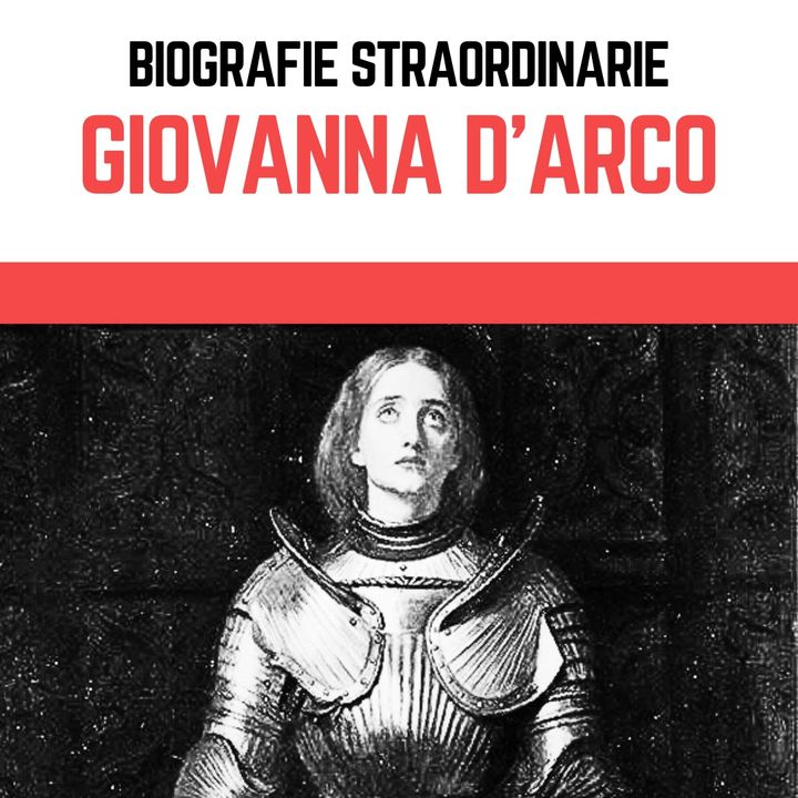 Biografie Straordinarie - Giovanna d'Arco