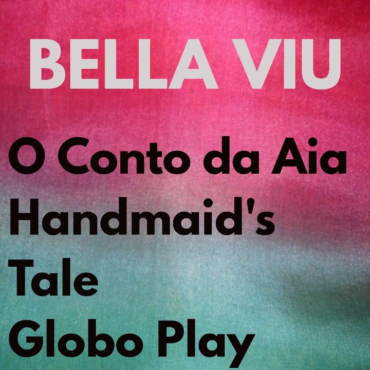 Bella Viu - 08 - O Conto da Aia - Série - Globo Play