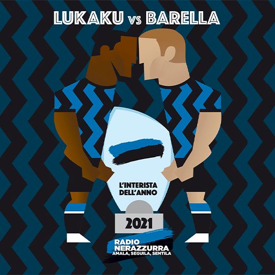 L'Interista Dell'Anno 2021 - Ballottaggio Lukaku - Barella - 19/05/2021