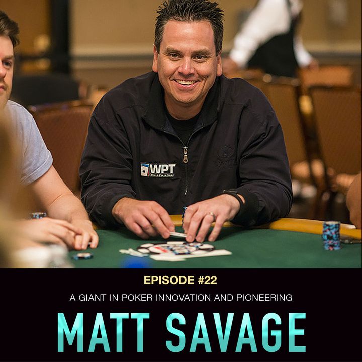 #22 Matt Savage: A Giant in Poker Innovation and Pioneering