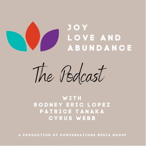 Joy, Love and Abundance Podcast ~ #joyloveandabundance