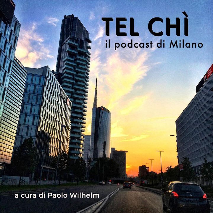 Tel chì - Il podcast di Milano