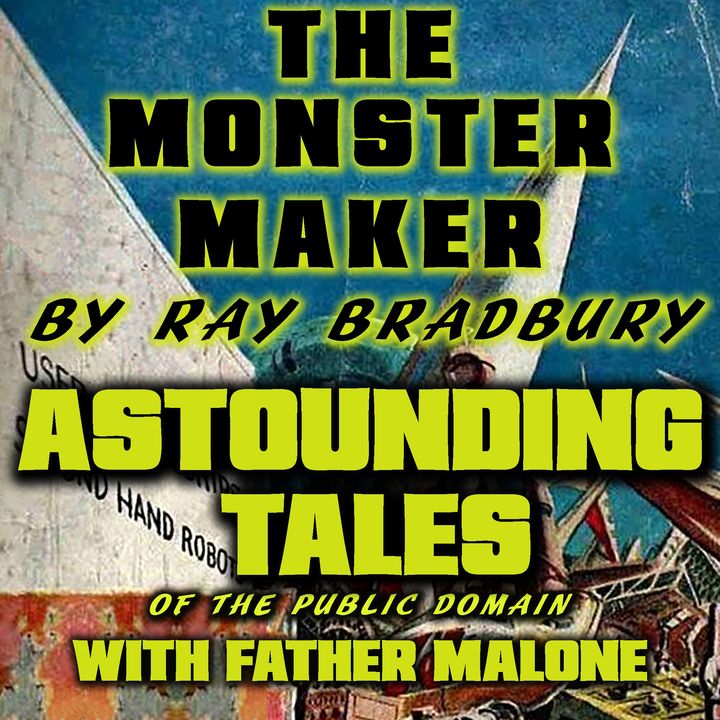 THE MONSTER MAKER by Ray Bradbury