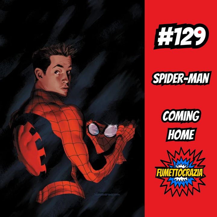 #129 Spider-Man Coming Home