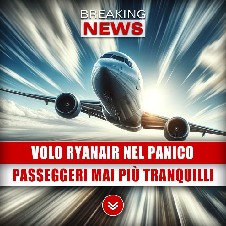 Volo Ryanair Nel Panico: Passeggeri Mai Più Tranquilli!