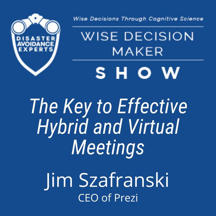 #148: The Key to Effective Hybrid and Virtual Meetings: Jim Szafranski, CEO of Prezi