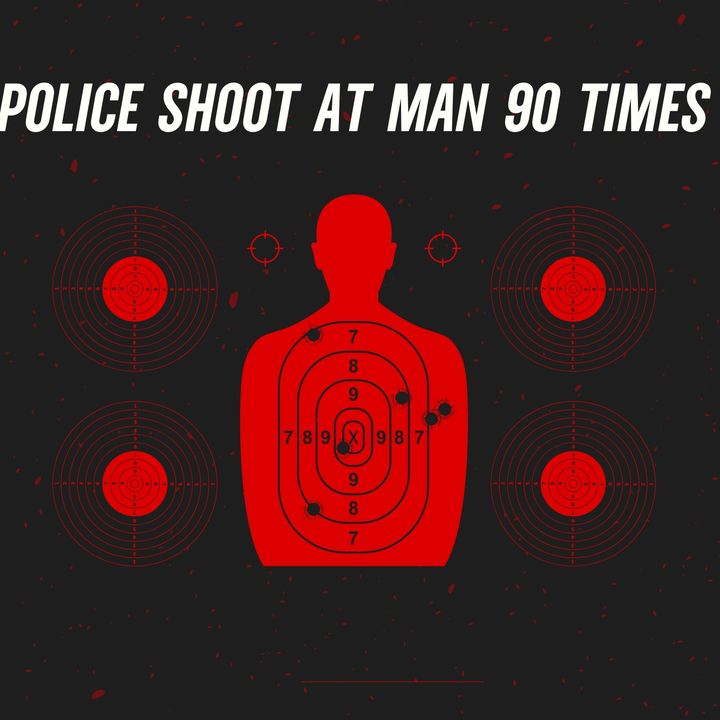 Police Shot At Man 90 Times -