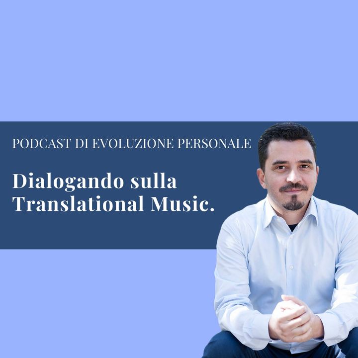 Episodio 77 - Antonio Quaglietta con Emiliano Toso: dialogando sulla Translational Music