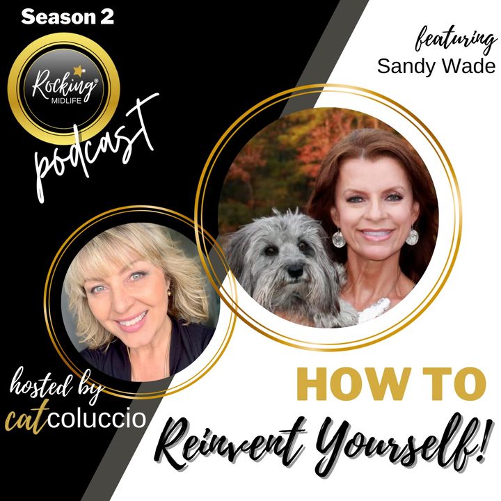 How to Reinvent Yourself with Sandy Wade