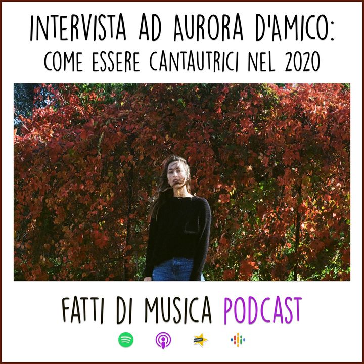 03. Intervista ad Aurora D'Amico: come essere cantautrici nel 2020