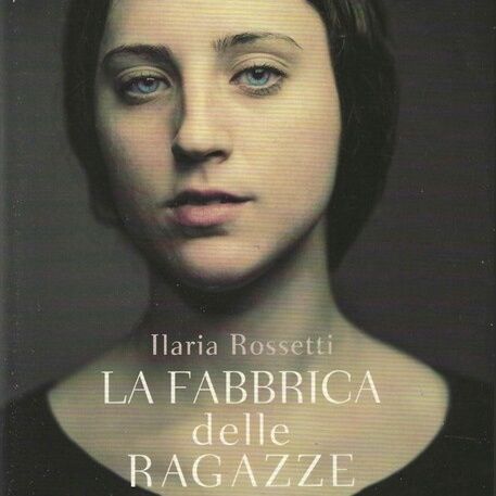 Diamoci del book - Ilaria Rossetti narra La fabbrica delle ragazze