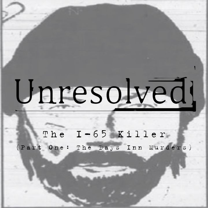 The I-65 Killer (Part One: The Days Inn Murders)