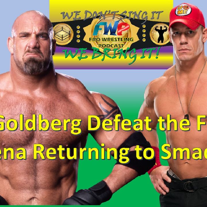 Cena to Smackdown / Goldberg Defeating The Fiend?