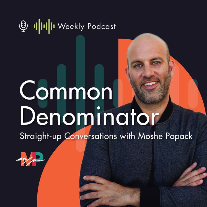 Common Denominator: Straight-up Conversations with Moshe Popack