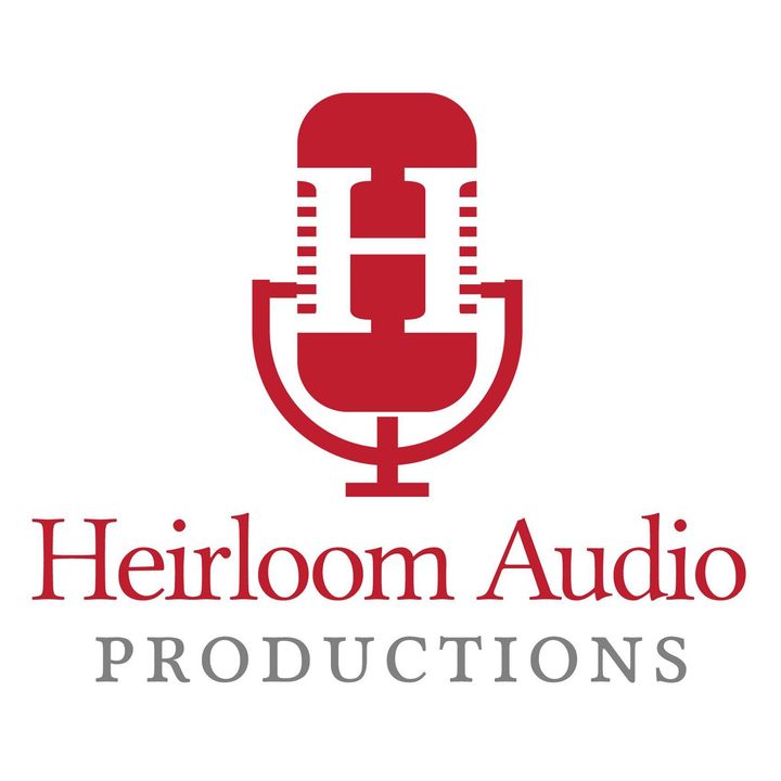 Heirloom Audio Productions Podcast Episode 1
