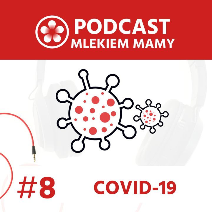 Podcast Mlekiem Mamy #8 - COVID-19: Dbanie o zdrowie fizyczne w dobie pandemii - jak i po co dbać o ciało?