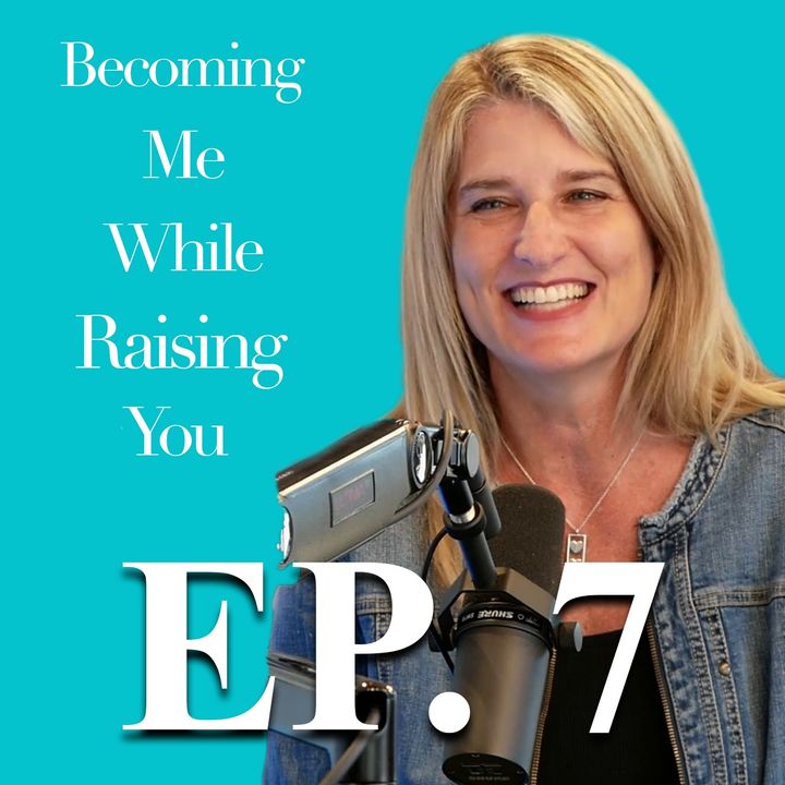 Holly Homer on Episode 7 of Becoming Me While Raising You