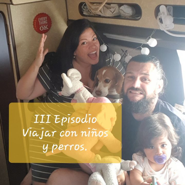 Audio III Podcast: Viajar en pareja vs Viajar con niños y perro.