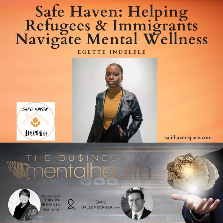 Safe Haven:  Helping Refugees and Immigrants Navigate Mental Wellness