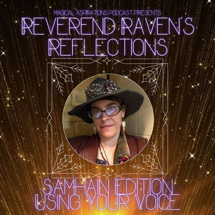 Reverend Raven's Reflection -Samhain Edition- Using Your Voice