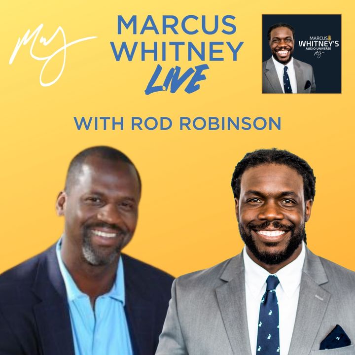 E124: Unlocking 3 Trillion Dollars with Diversity with Rod Robinson - #MWL Ep. 55