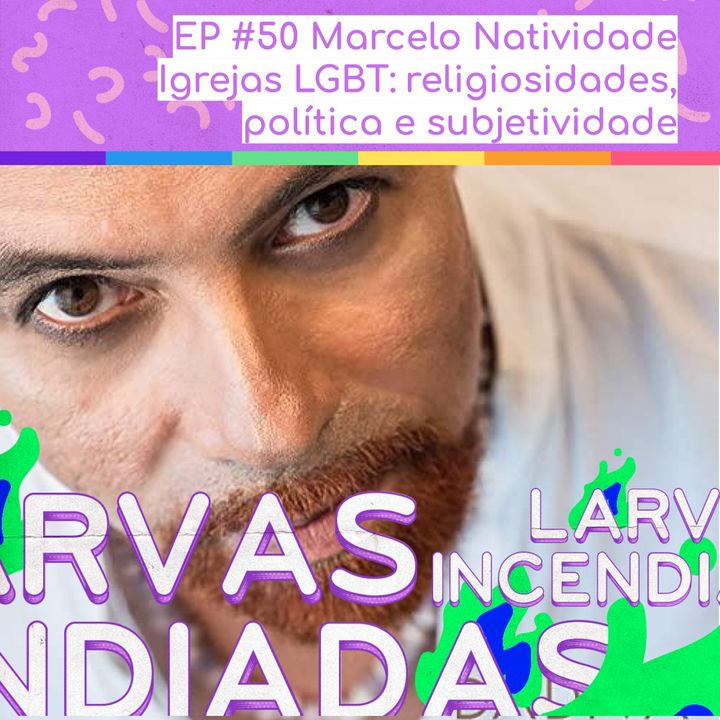 Marcelo Natividade - Igrejas LGBT: religiosidades, política e subjetividade