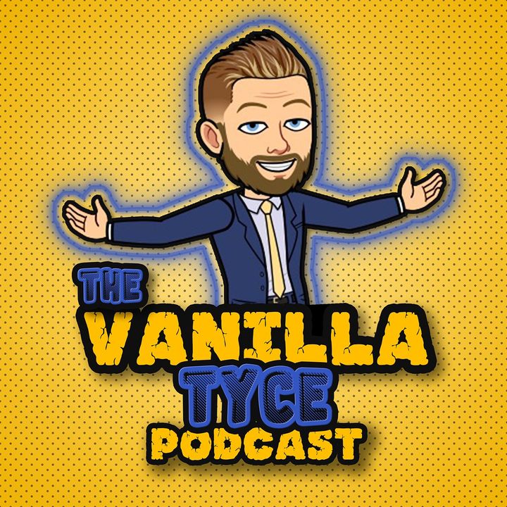 The Vanilla Tyce Podcast
