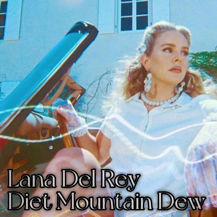 Lana Del Rey Diet Mountain Dew (The Flight Demo)