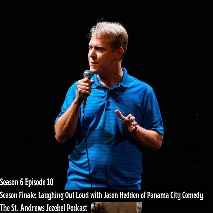 Season Finale: Laughing Out Loud with Jason Hedden of Panama City Comedy