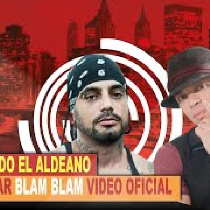 VICO C - ALDO EL ALDEANO DEBEN SACAR BLAM BLAM VIDEO OFICIAL